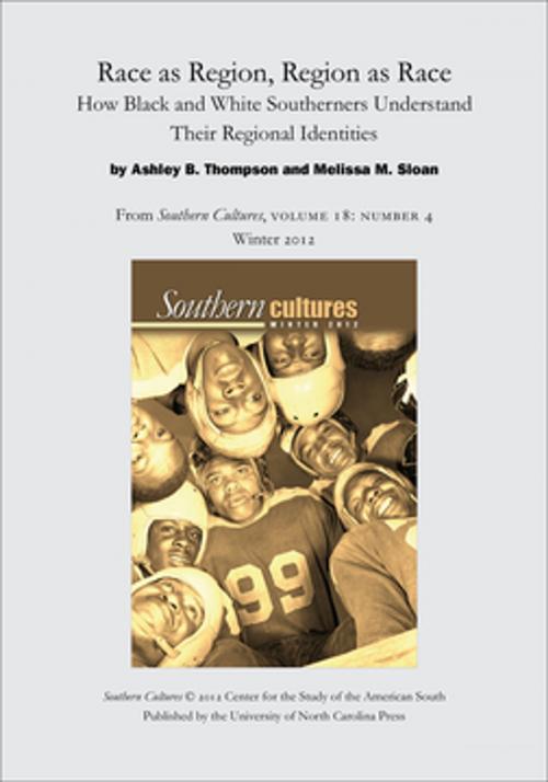 Cover of the book Race as Region, Region as Race: How Black and White Southerners Understand Their Regional Identities by Ashley Thompson, Melissa M. Sloan, The University of North Carolina Press