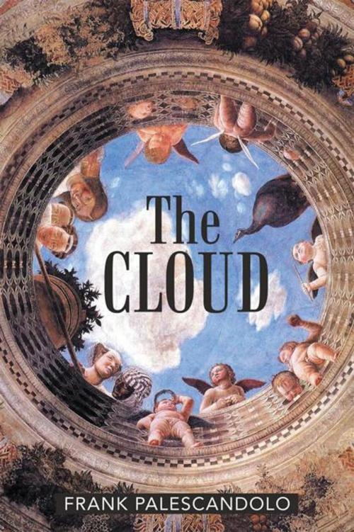 Cover of the book The Cloud by Frank Palescandolo, iUniverse