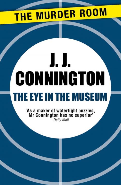 Cover of the book The Eye in the Museum by J. J. Connington, Orion Publishing Group