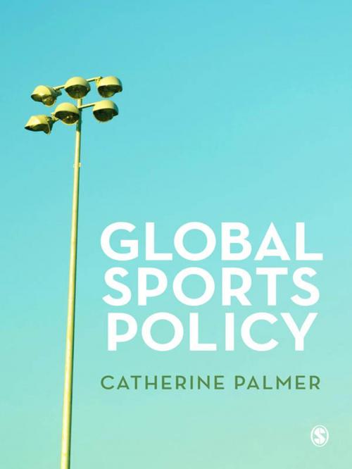 Cover of the book Global Sports Policy by Dr Catherine Palmer, SAGE Publications