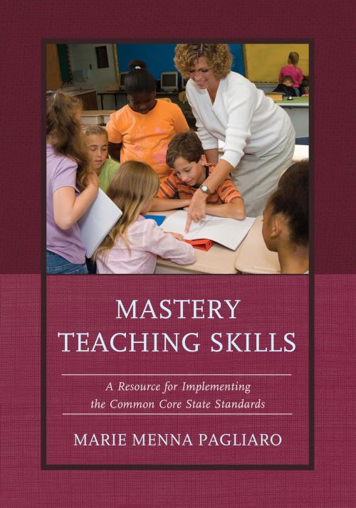 Cover of the book Mastery Teaching Skills by Marie Menna Pagliaro, R&L Education