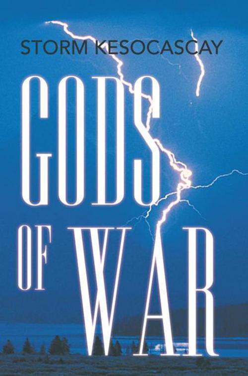 Cover of the book Gods of War by Storm Kesocascay, iUniverse