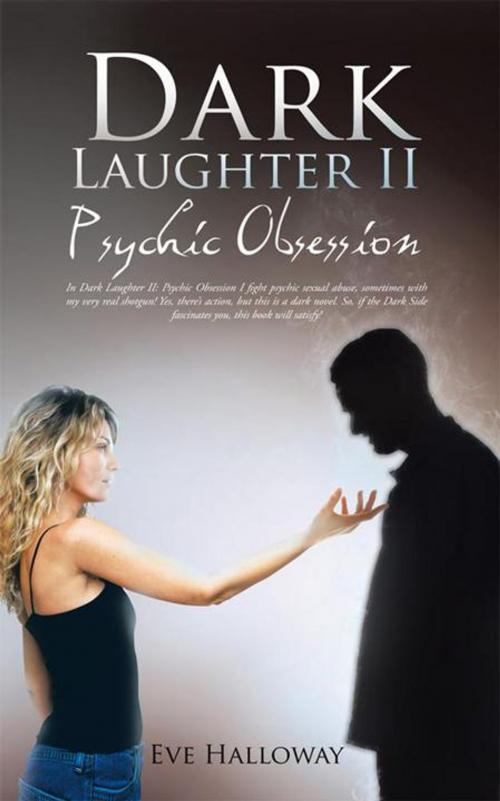 Cover of the book Dark Laughter Ii by Eve Halloway, iUniverse