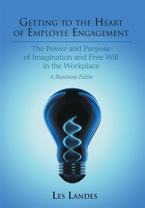 Cover of the book Getting to the Heart of Employee Engagement by Les Landes, iUniverse
