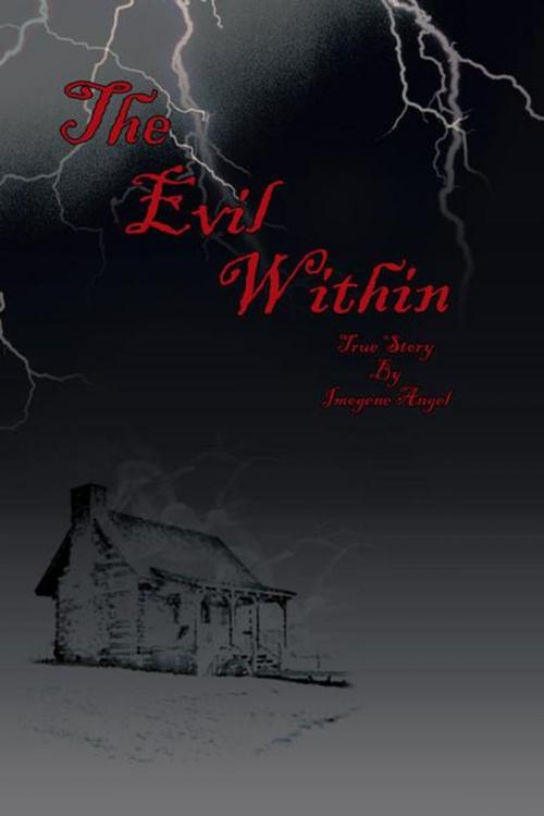 Cover of the book The Evil Within by Imogene Angel, iUniverse