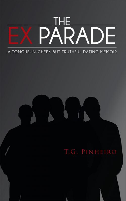 Cover of the book The Ex Parade by T.G. Pinheiro, iUniverse
