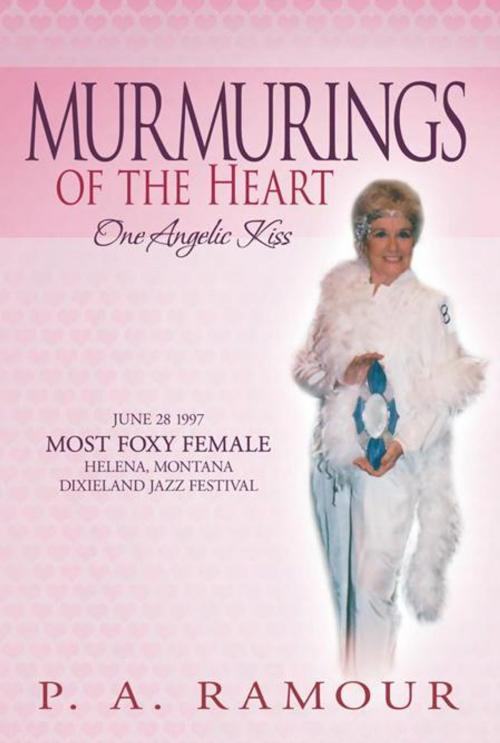 Cover of the book Murmurings of the Heart by P. A. Ramour, iUniverse