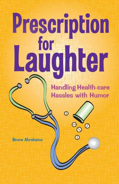 Cover of the book Prescription for Laughter by Bruce Abrahams, iUniverse