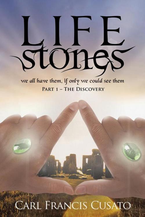 Cover of the book Lifestones by Carl Francis Cusato, iUniverse