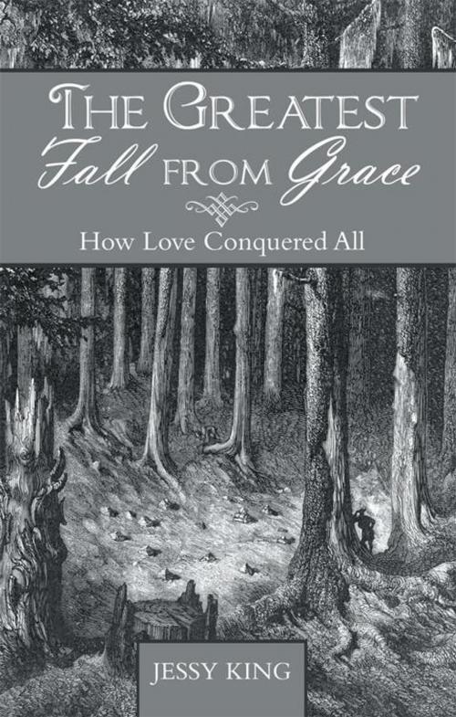Cover of the book The Greatest Fall from Grace by Jessy King, iUniverse