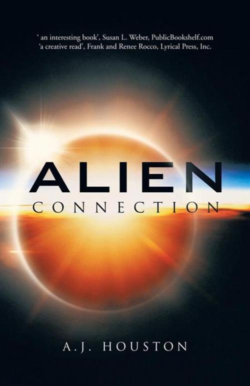 Cover of the book Alien Connection by A.J. Houston, iUniverse