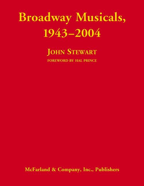 Cover of the book Broadway Musicals, 1943-2004 by John Stewart, McFarland & Company, Inc., Publishers