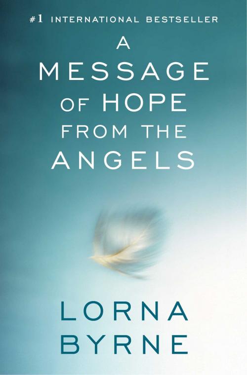 Cover of the book A Message of Hope from the Angels by Lorna Byrne, Atria Books