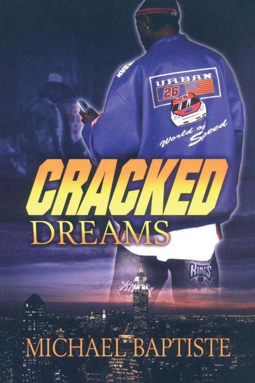 Cover of the book Cracked Dreams by Michael Daniel Baptiste, Strebor Books