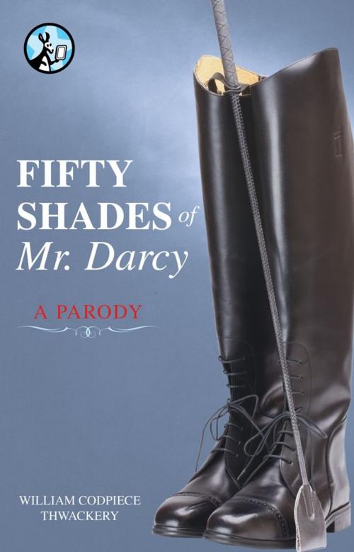 Cover of the book Fifty Shades of Mr. Darcy by William Codpiece Thwackery, Pocket Star