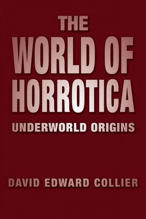 Cover of the book The World of Horrotica by David Edward Collier, Xlibris US