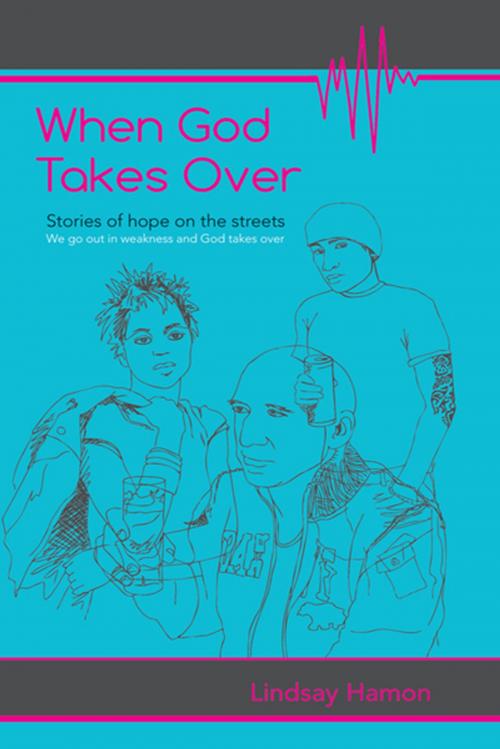 Cover of the book When God Takes Over by Lindsay Hamon, AuthorHouse UK