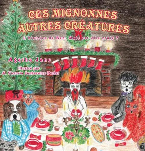 Cover of the book Ces Mignonnes Autres Créatures by Agatha Jane, AuthorHouse UK