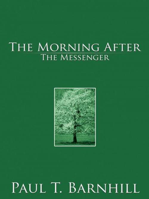 Cover of the book The Morning After by Paul T. Barnhill, AuthorHouse