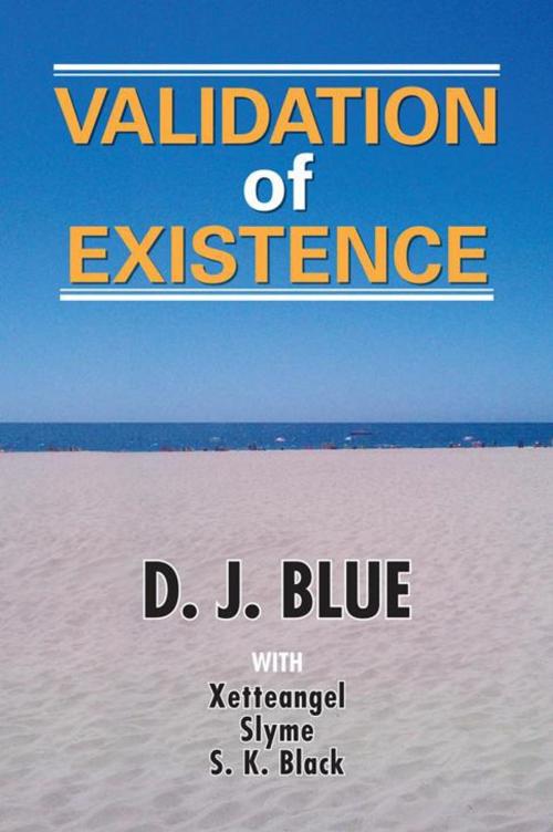 Cover of the book Validation of Existence by D.J. Blue, AuthorHouse