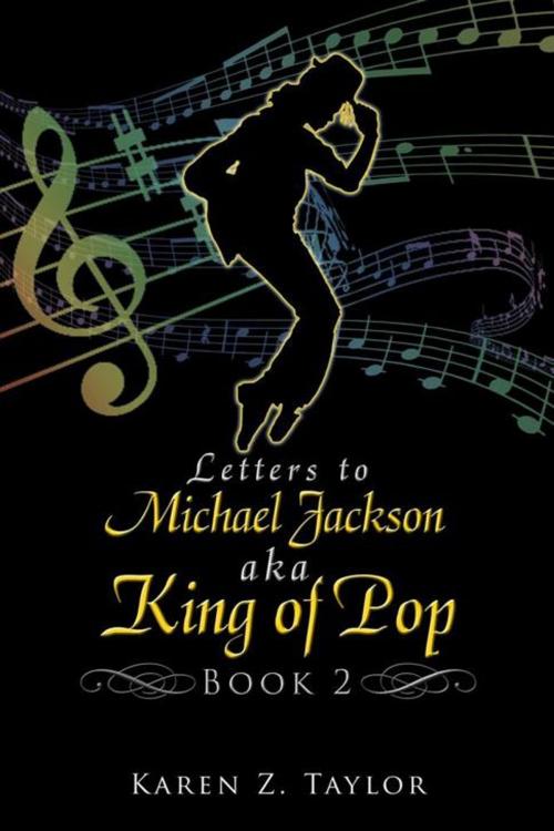 Cover of the book Letters to Michael Jackson Aka King of Pop by karen Z. Taylor, AuthorHouse