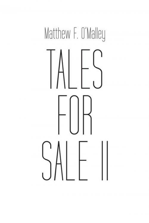 Cover of the book Tales for Sale Ii by Matthew F. O'Malley, AuthorHouse