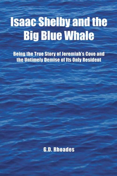 Cover of the book Isaac Shelby and the Big Blue Whale by G.D. Rhoades, AuthorHouse