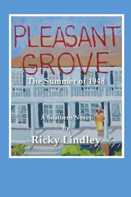 Cover of the book Pleasant Grove by Ricky Lindley, AuthorHouse