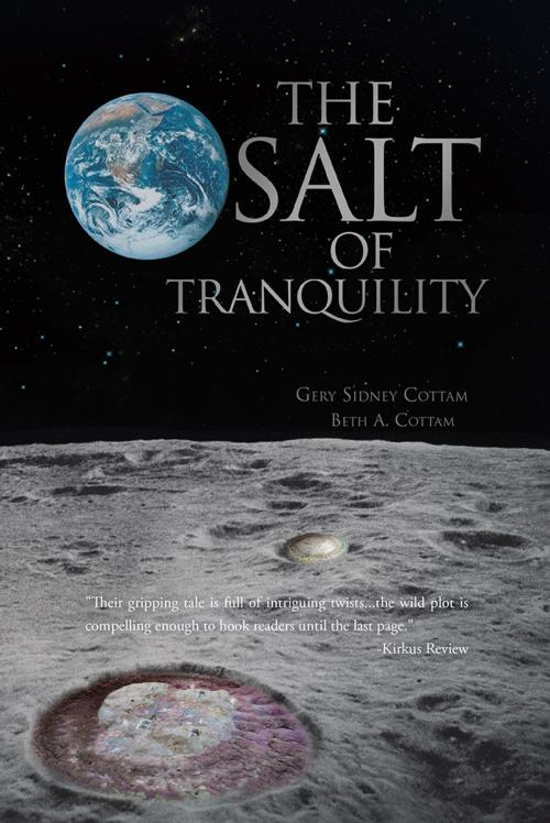 Cover of the book The Salt of Tranquility by Gery Sidney Cottam, AuthorHouse