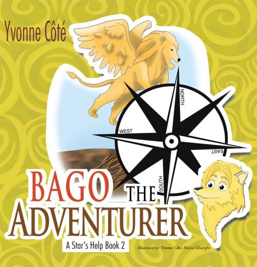 Cover of the book Bago the Adventurer by Yvonne Côté, AuthorHouse