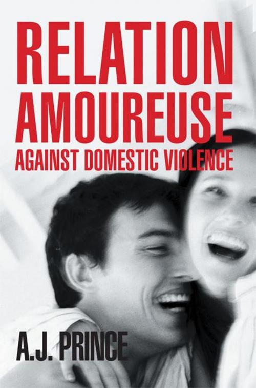 Cover of the book Relation Amoureuse by A.J. Prince, AuthorHouse
