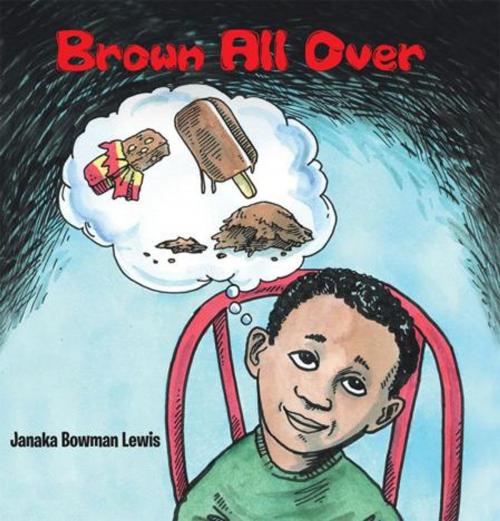Cover of the book Brown All Over by Janaka Bowman Lewis, AuthorHouse
