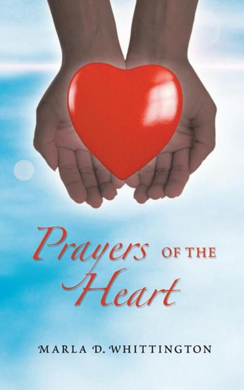Cover of the book Prayers of the Heart by Marla D. Whittington, AuthorHouse