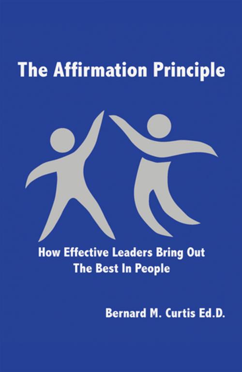 Cover of the book The Affirmation Principle by Bernard M. Curtis, Xlibris US