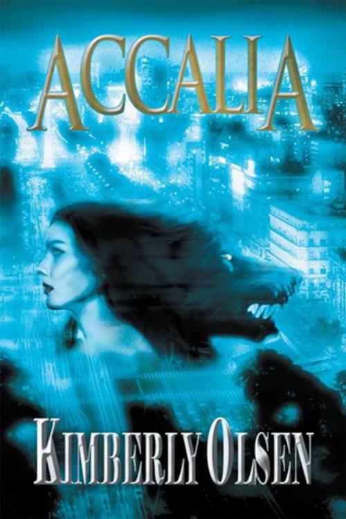 Cover of the book Accalia by Kimberly Olsen, Xlibris US