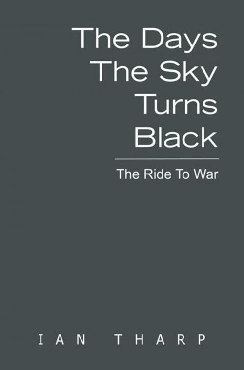 Cover of the book The Days the Sky Turns Black by Ian Tharp, Xlibris US