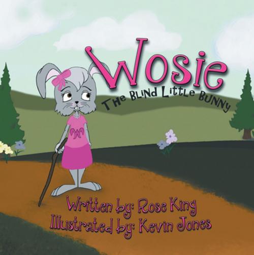 Cover of the book Wosie the Blind Little Bunny by Rose King, Xlibris US