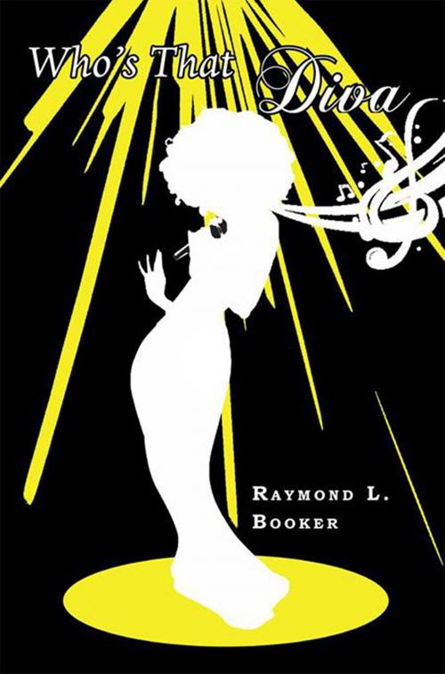 Cover of the book Who’S That Diva by Raymond L. Booker, Xlibris US