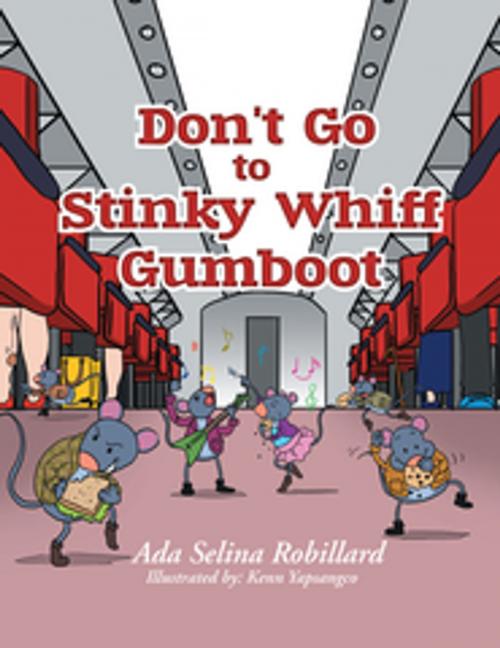 Cover of the book Don't Go to Stinky Whiff Gumboot by Ada Selina Robillard, Xlibris AU
