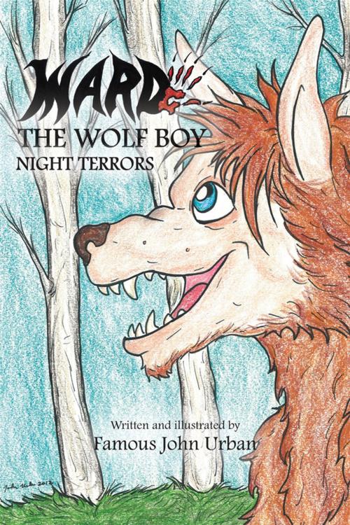 Cover of the book Ward the Wolf Boy by Famous John Urban, Xlibris US