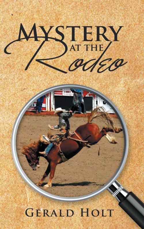 Cover of the book Mystery at the Rodeo by Gerald Holt, Xlibris US