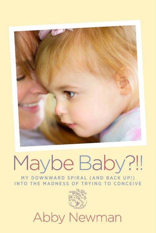 Cover of the book Maybe Baby?!! by Abby Newman, BookBaby
