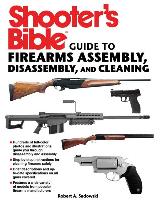 Cover of the book Shooter's Bible Guide to Firearms Assembly, Disassembly, and Cleaning by Robert A. Sadowski, Skyhorse