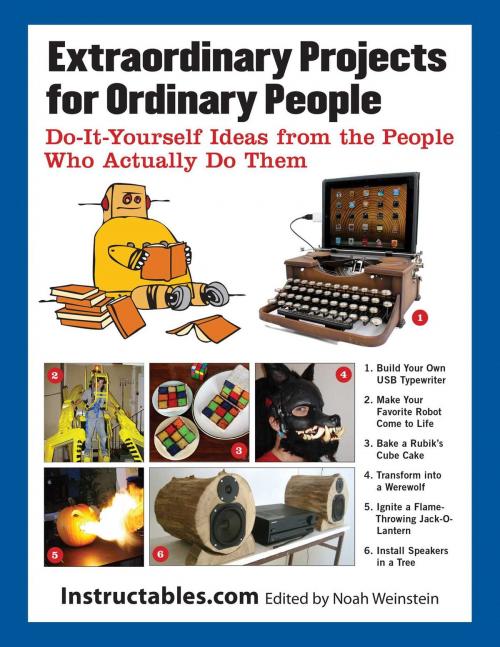 Cover of the book Extraordinary Projects for Ordinary People by Instructables.com, Skyhorse