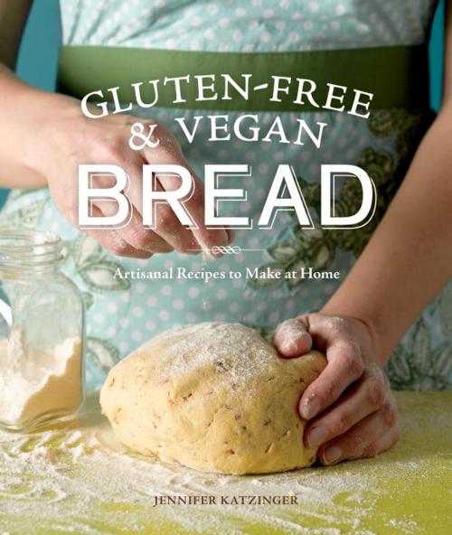 Cover of the book Gluten-Free and Vegan Bread by Jennifer Katzinger, Sasquatch Books