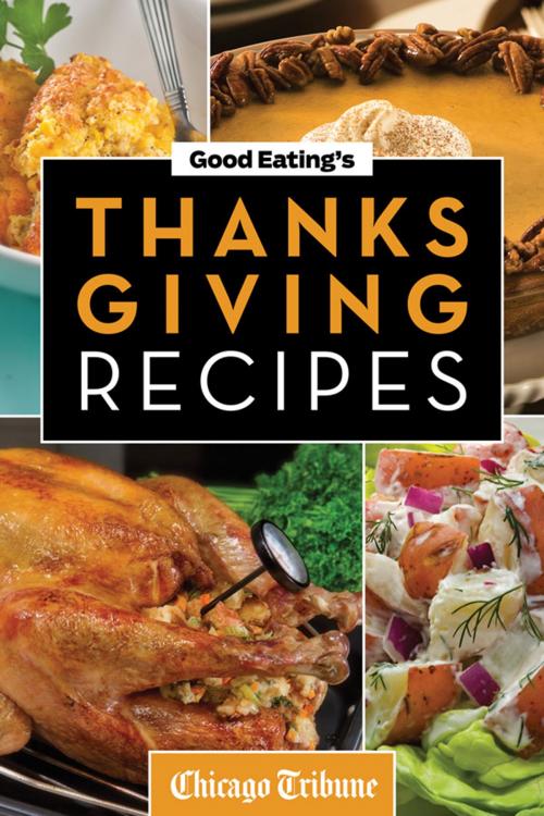 Cover of the book Good Eating's Thanksgiving Recipes by , Agate Digital