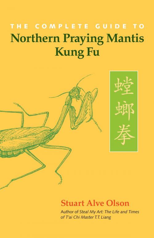 Cover of the book The Complete Guide to Northern Praying Mantis Kung Fu by Stuart Alve Olson, North Atlantic Books