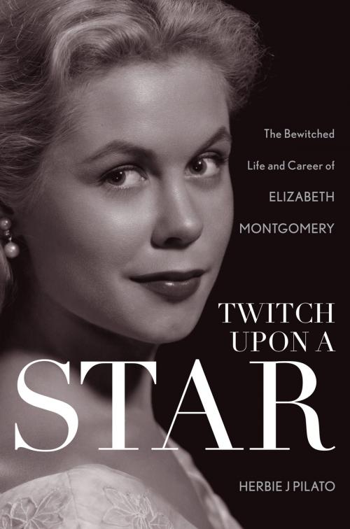 Cover of the book Twitch Upon a Star by Herbie J. Pilato, Taylor Trade Publishing