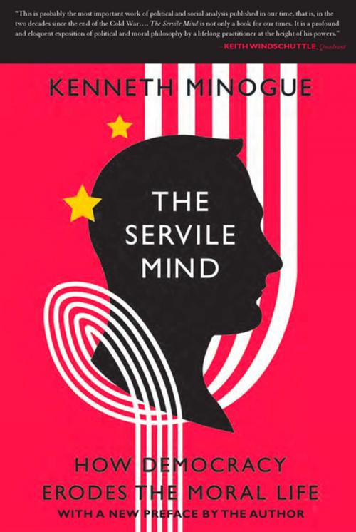Cover of the book The Servile Mind by Kenneth Minogue, Encounter Books