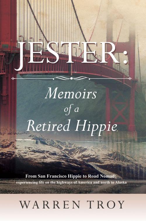 Cover of the book Jester: Memoirs of a Retired Hippie by Warren Troy, Publication Consultants